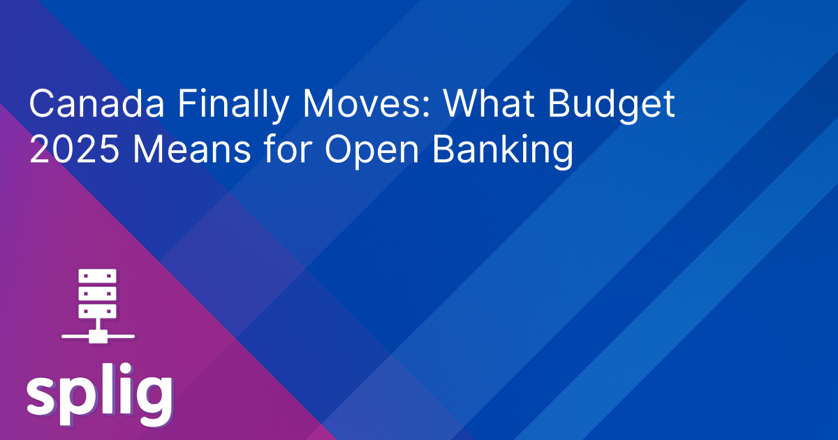 Cover image for Canada Finally Moves: What Budget 2025 Means for Open Banking