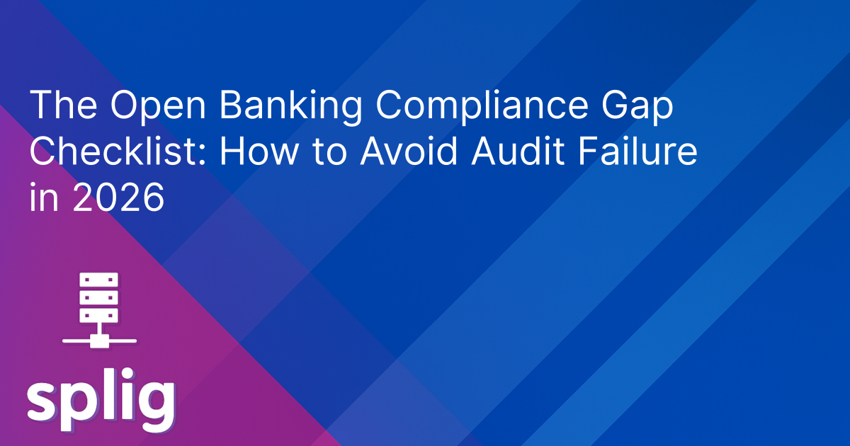 Cover image for The Open Banking Compliance Gap Checklist: How to Avoid Audit Failure in 2026