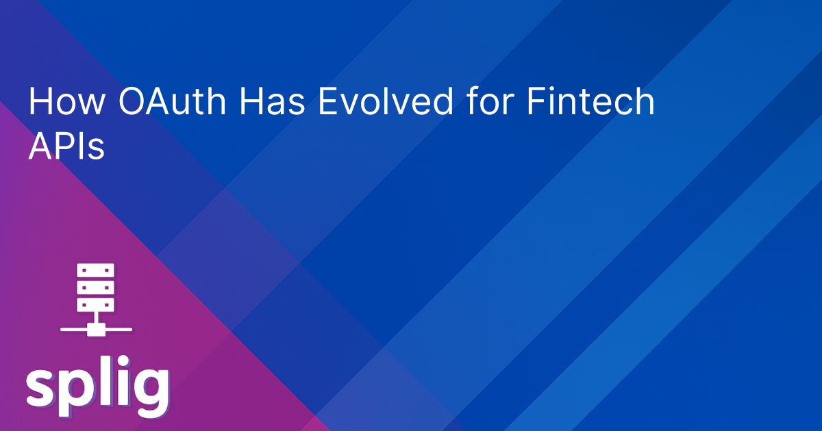 Cover image for How OAuth Has Evolved for Fintech APIs