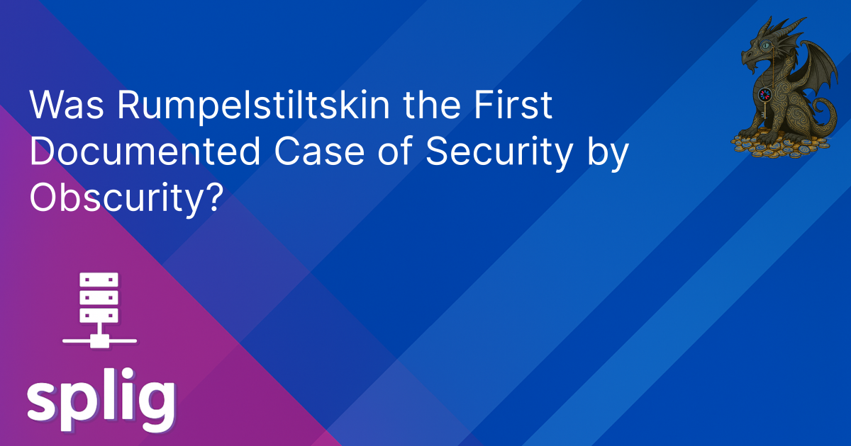 Cover image for Was Rumpelstiltskin the First Documented Case of Security by Obscurity?