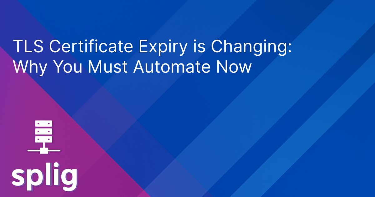 Cover image for TLS Certificate Expiry is Changing: Why You Must Automate Now